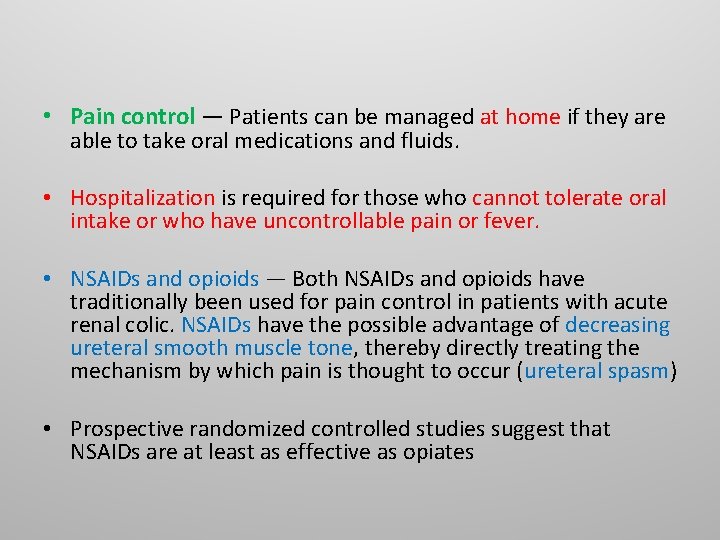 • Pain control — Patients can be managed at home if they are • Pain control — Patients can be managed at home if they are