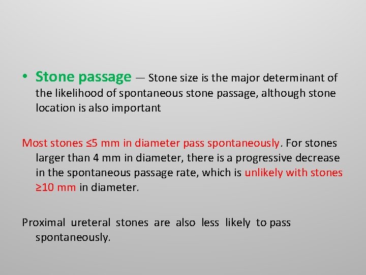 • Stone passage — Stone size is the major determinant of the likelihood • Stone passage — Stone size is the major determinant of the likelihood