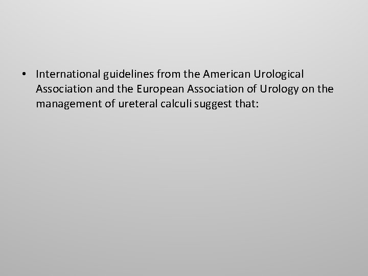 • International guidelines from the American Urological Association and the European Association of • International guidelines from the American Urological Association and the European Association of