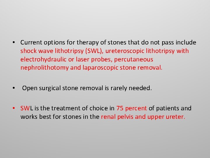 • Current options for therapy of stones that do not pass include shock • Current options for therapy of stones that do not pass include shock