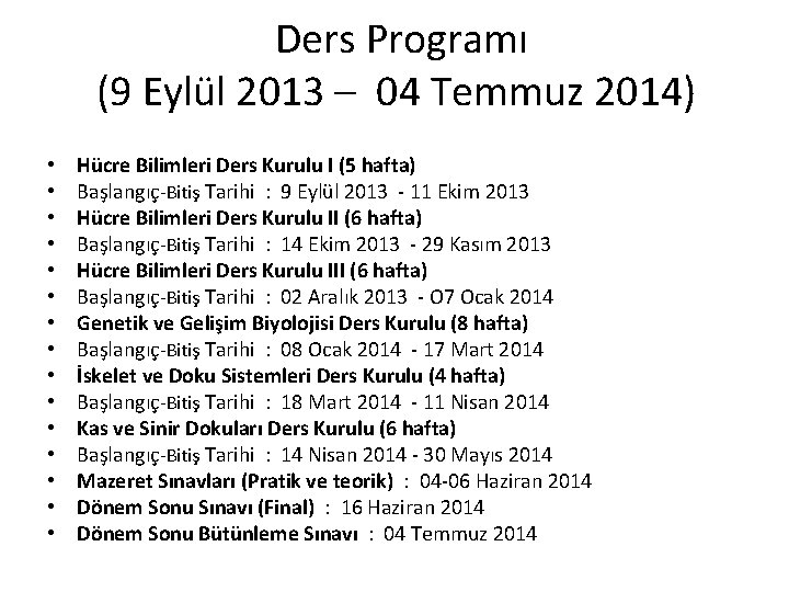 Ders Programı (9 Eylül 2013 – 04 Temmuz 2014) • • • • Hücre