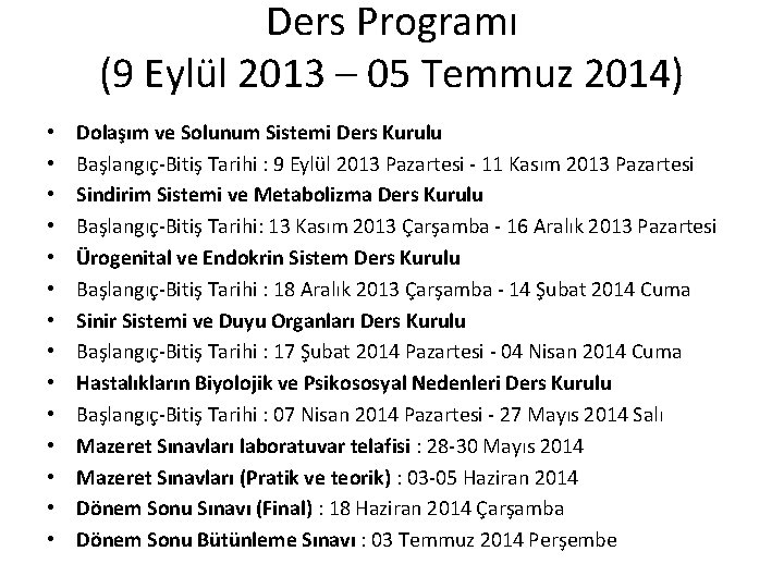 Ders Programı (9 Eylül 2013 – 05 Temmuz 2014) • • • • Dolaşım