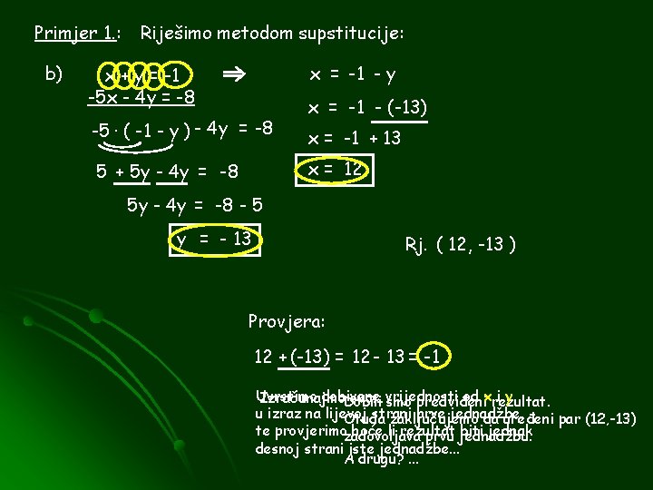 Primjer 1. : b) Riješimo metodom supstitucije: x = -1 - y x +