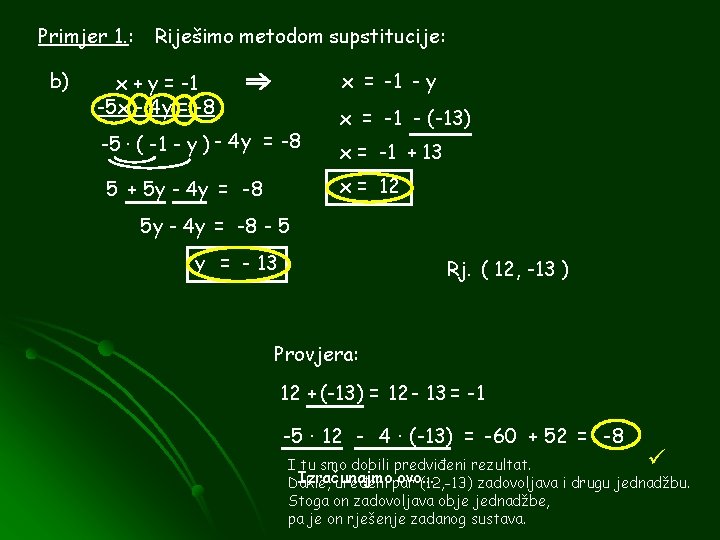 Primjer 1. : b) Riješimo metodom supstitucije: x = -1 - y x +