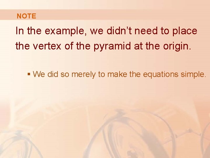 NOTE In the example, we didn’t need to place the vertex of the pyramid