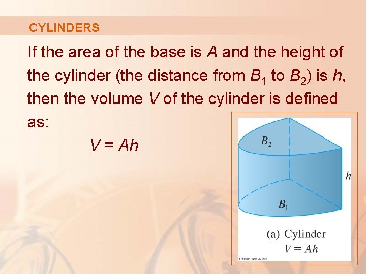 CYLINDERS If the area of the base is A and the height of the