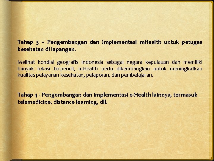 Tahap 3 – Pengembangan dan Implementasi m. Health untuk petugas kesehatan di lapangan. Melihat