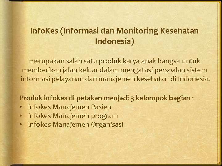 Info. Kes (Informasi dan Monitoring Kesehatan Indonesia) merupakan salah satu produk karya anak bangsa