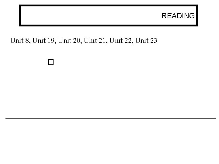 READING Unit 8, Unit 19, Unit 20, Unit 21, Unit 22, Unit 23 �