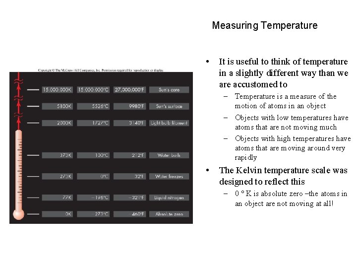 Measuring Temperature • It is useful to think of temperature in a slightly different