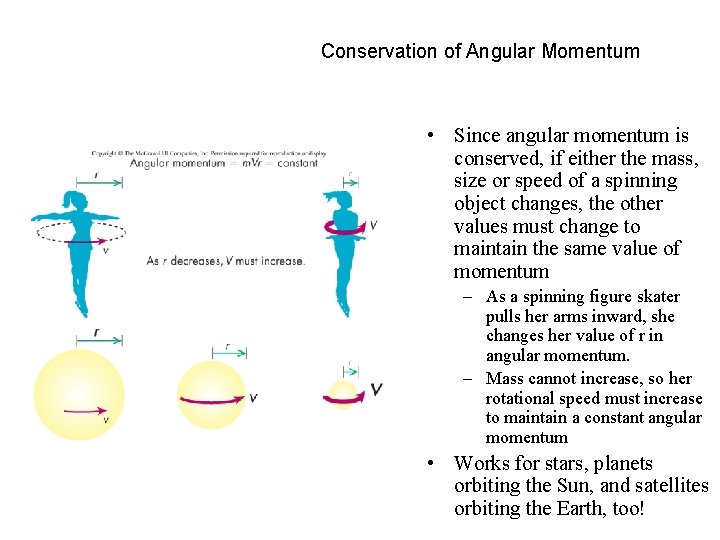 Conservation of Angular Momentum • Since angular momentum is conserved, if either the mass,
