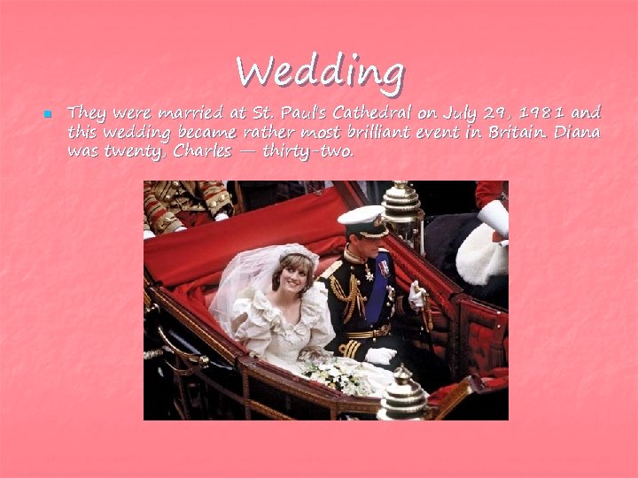 Wedding n They were married at St. Paul's Cathedral on July 29, 1981 and
