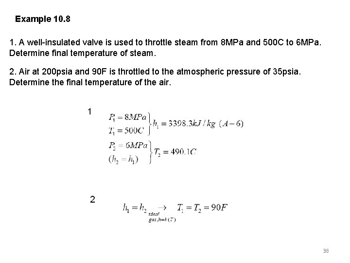 Example 10. 8 1. A well-insulated valve is used to throttle steam from 8