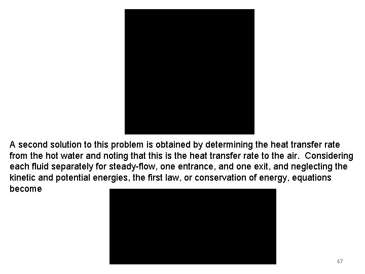 A second solution to this problem is obtained by determining the heat transfer rate