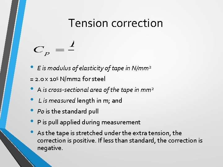Tension correction • E is modulus of elasticity of tape in N/mm 2 =