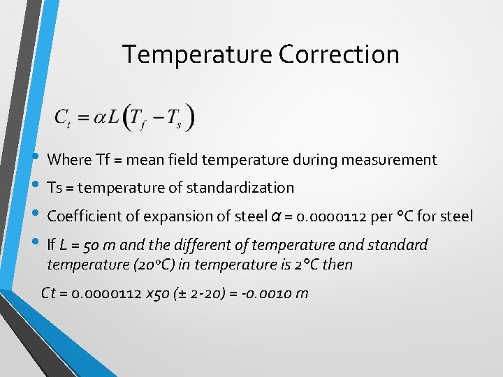 Temperature Correction • Where Tf = mean field temperature during measurement • Ts =