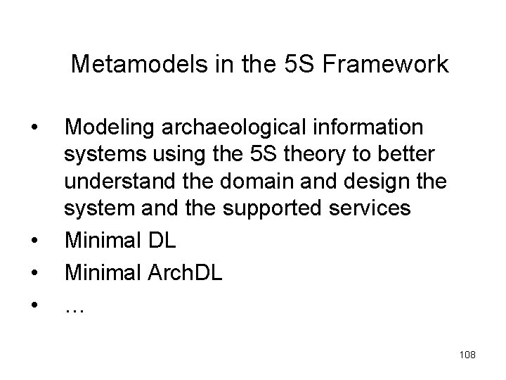 Metamodels in the 5 S Framework • • Modeling archaeological information systems using the