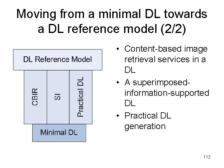 Moving from a minimal DL towards a DL reference model (2/2) • Content-based image