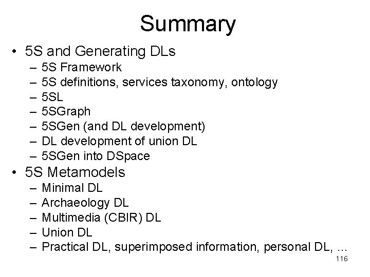 Summary • 5 S and Generating DLs – – – – 5 S Framework