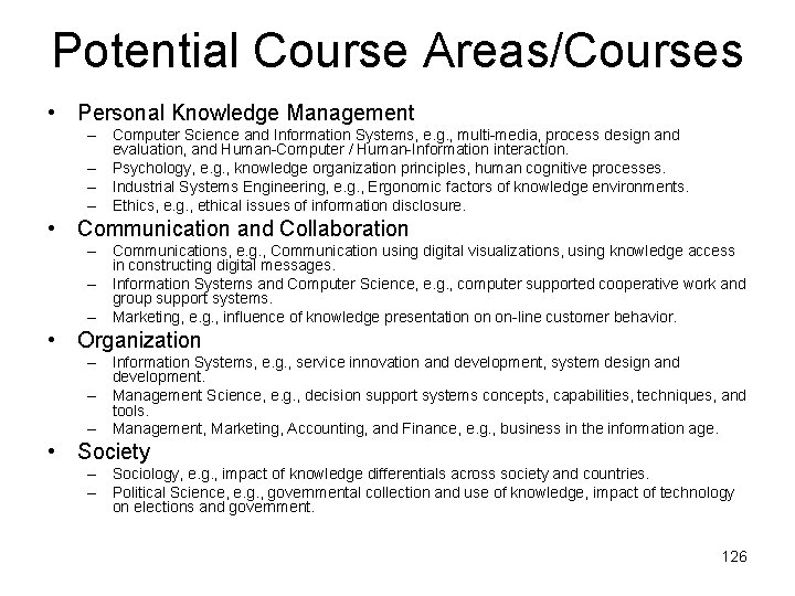 Potential Course Areas/Courses • Personal Knowledge Management – Computer Science and Information Systems, e.