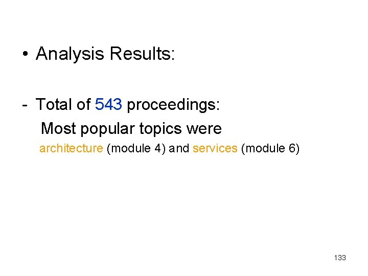  • Analysis Results: - Total of 543 proceedings: Most popular topics were architecture