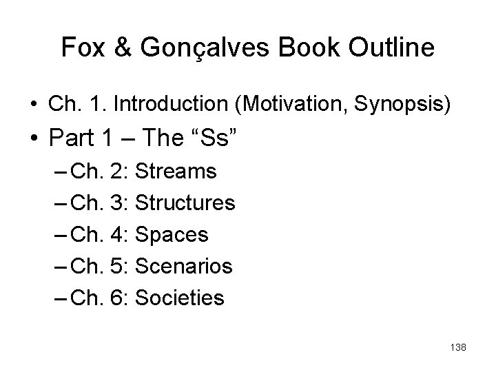 Fox & Gonçalves Book Outline • Ch. 1. Introduction (Motivation, Synopsis) • Part 1