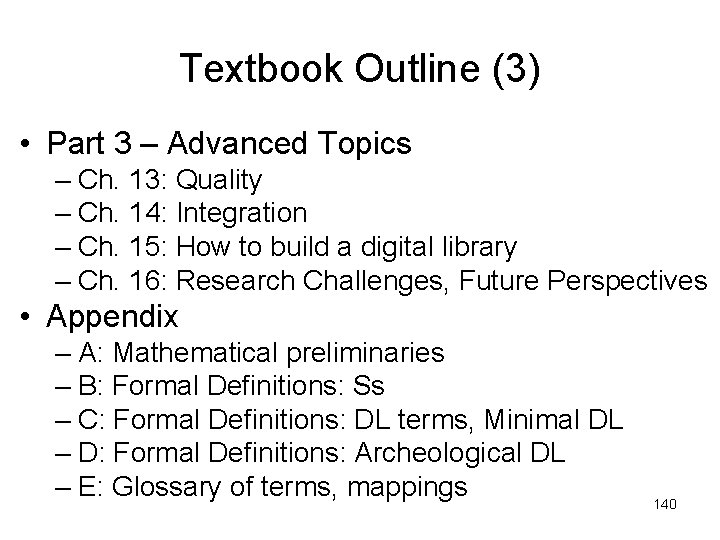 Textbook Outline (3) • Part 3 – Advanced Topics – Ch. 13: Quality –