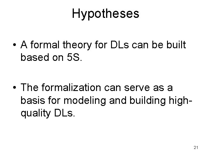 Hypotheses • A formal theory for DLs can be built based on 5 S.