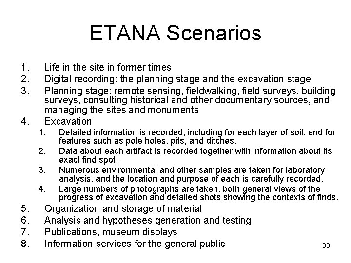 ETANA Scenarios 1. 2. 3. 4. Life in the site in former times Digital