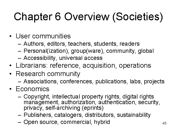 Chapter 6 Overview (Societies) • User communities – Authors, editors, teachers, students, readers –