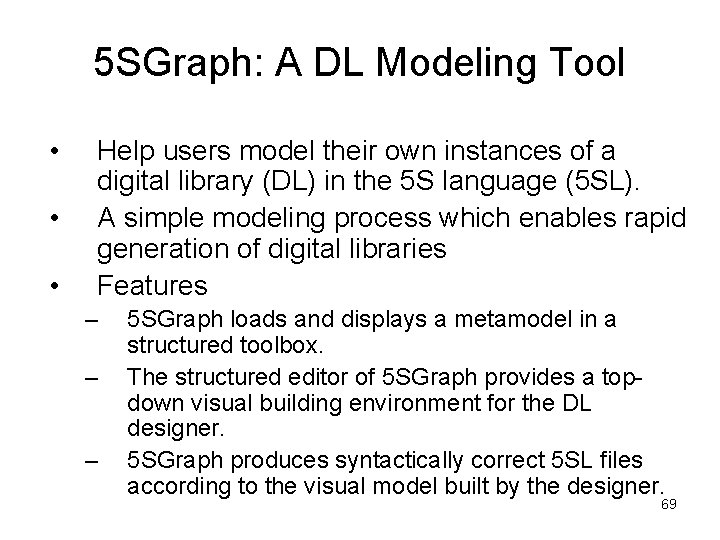 5 SGraph: A DL Modeling Tool • • • Help users model their own