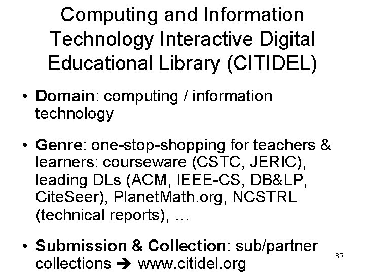 Computing and Information Technology Interactive Digital Educational Library (CITIDEL) • Domain: computing / information