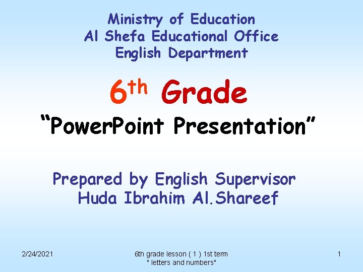 Ministry of Education Al Shefa Educational Office English Department th 6 Grade “Power. Point