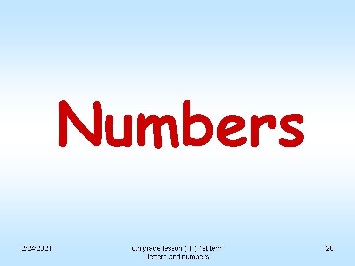 Numbers 2/24/2021 6 th grade lesson ( 1 ) 1 st term " letters
