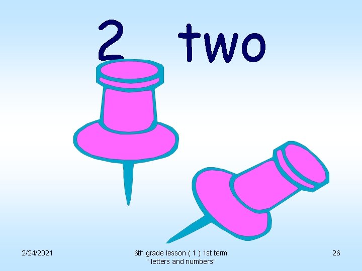 2 two 2/24/2021 6 th grade lesson ( 1 ) 1 st term "