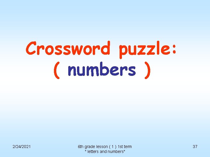 Crossword puzzle: ( numbers ) 2/24/2021 6 th grade lesson ( 1 ) 1