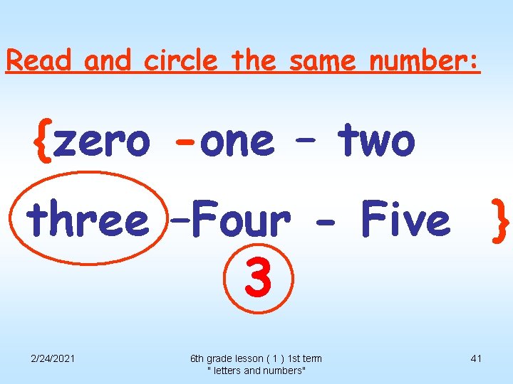 Read and circle the same number: {zero -one – two three –Four - Five