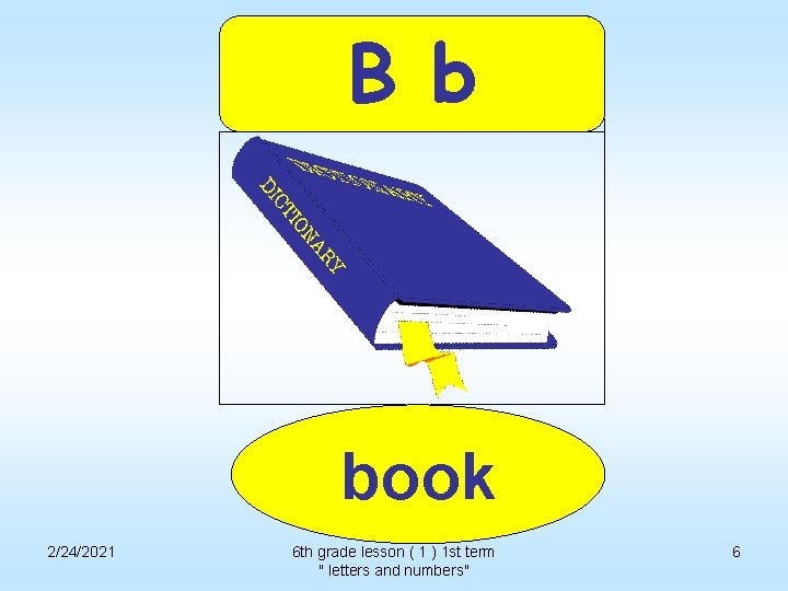 B b book 2/24/2021 6 th grade lesson ( 1 ) 1 st term
