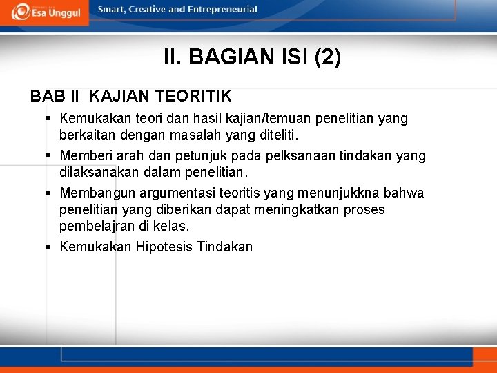 II. BAGIAN ISI (2) BAB II KAJIAN TEORITIK § Kemukakan teori dan hasil kajian/temuan