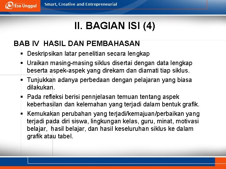 II. BAGIAN ISI (4) BAB IV HASIL DAN PEMBAHASAN § Deskripsikan latar penelitian secara