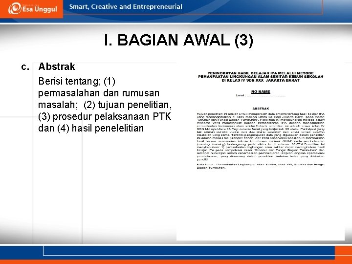 I. BAGIAN AWAL (3) c. Abstrak Berisi tentang; (1) permasalahan dan rumusan masalah; (2)