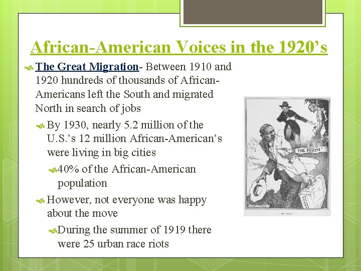 African-American Voices in the 1920’s The Great Migration- Between 1910 and 1920 hundreds of