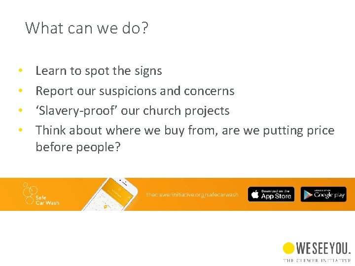 What can we do? • • Learn to spot the signs Report our suspicions