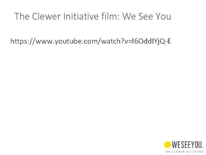 The Clewer Initiative film: We See You https: //www. youtube. com/watch? v=I 6 Odd.