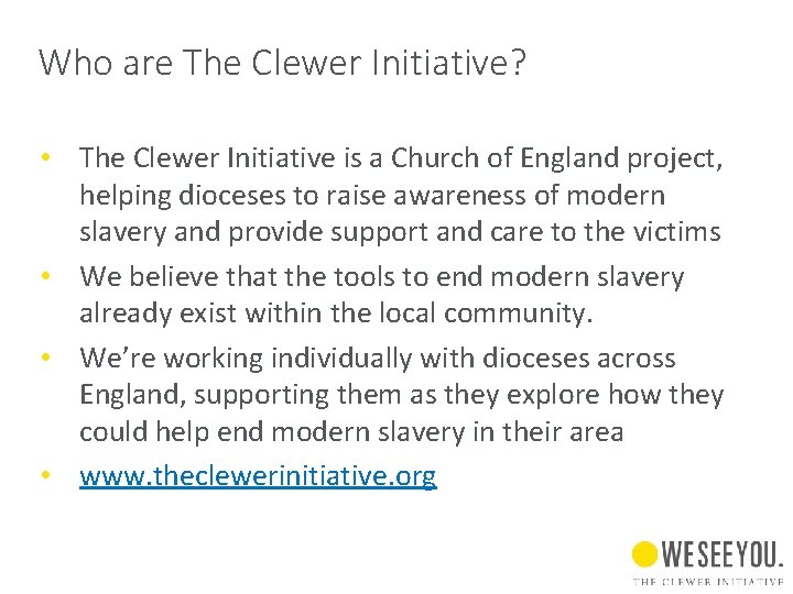 Who are The Clewer Initiative? • The Clewer Initiative is a Church of England