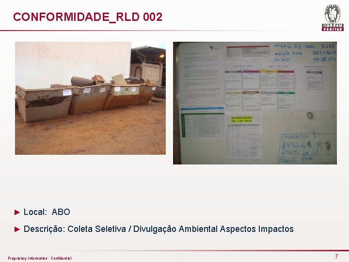 CONFORMIDADE_RLD 002 ► Local: ABO ► Descrição: Coleta Seletiva / Divulgação Ambiental Aspectos Impactos