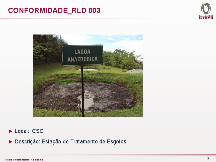 CONFORMIDADE_RLD 003 ► Local: CSC ► Descrição: Estação de Tratamento de Esgotos Proprietary Information