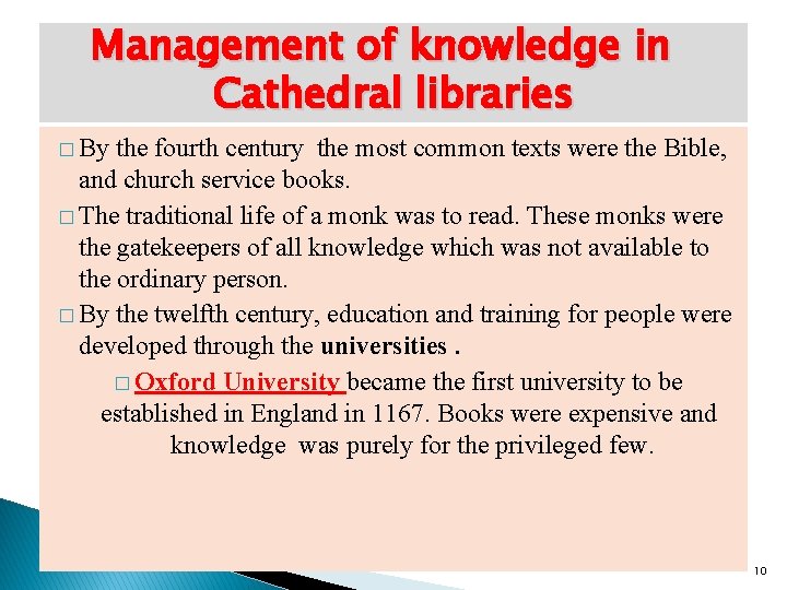 Management of knowledge in Cathedral libraries � By the fourth century the most common