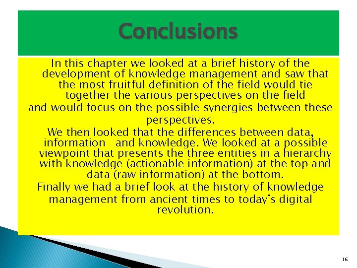 Conclusions In this chapter we looked at a brief history of the development of