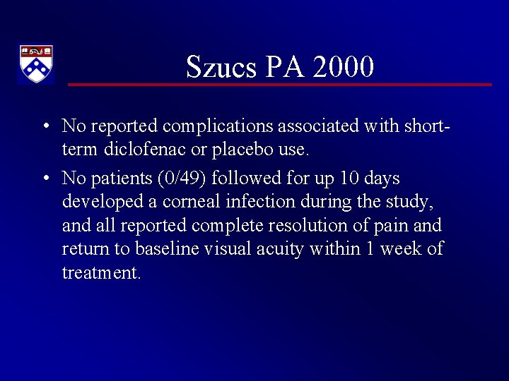 Szucs PA 2000 • No reported complications associated with shortterm diclofenac or placebo use.